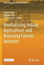 Revitalizing Indian Agriculture and Boosting Farmer Incomes 