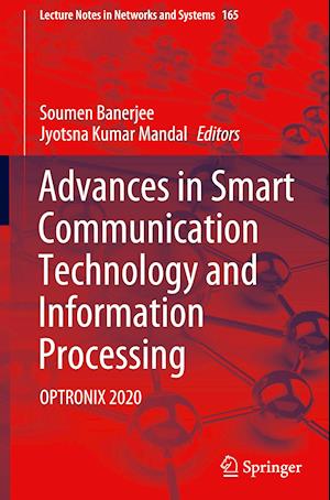 Advances in Smart Communication Technology and Information Processing