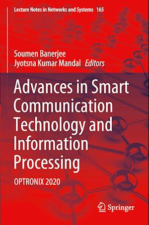 Advances in Smart Communication Technology and Information Processing