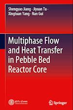 Multiphase Flow and Heat Transfer in Pebble Bed Reactor Core