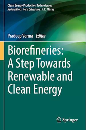 Biorefineries: A Step Towards Renewable and Clean Energy