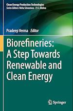 Biorefineries: A Step Towards Renewable and Clean Energy