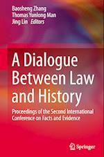 A Dialogue Between Law and History : Proceedings of the Second International Conference on Facts and Evidence 