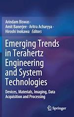 Emerging Trends in Terahertz Engineering and System Technologies