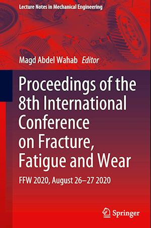 Proceedings of the 8th International Conference on Fracture, Fatigue and Wear