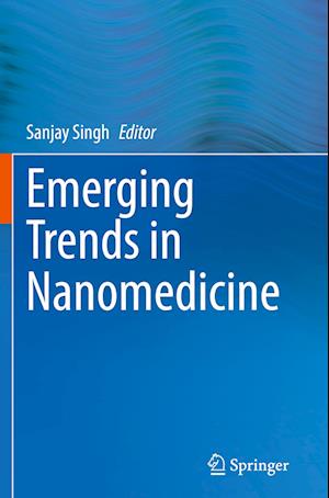 Emerging Trends in Nanomedicine