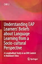 Understanding EAP Learners’ Beliefs about Language Learning from a Socio-cultural Perspective
