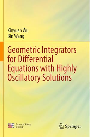 Geometric Integrators for Differential Equations with Highly Oscillatory Solutions