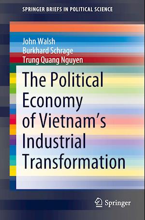 The Political Economy of Vietnam’s Industrial Transformation