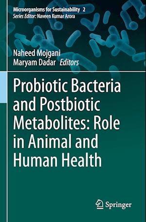 Probiotic Bacteria and Postbiotic Metabolites: Role in Animal and Human Health