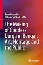 The Making of Goddess Durga in Bengal: Art, Heritage and the Public