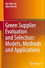 Green Supplier Evaluation and Selection: Models, Methods and Applications
