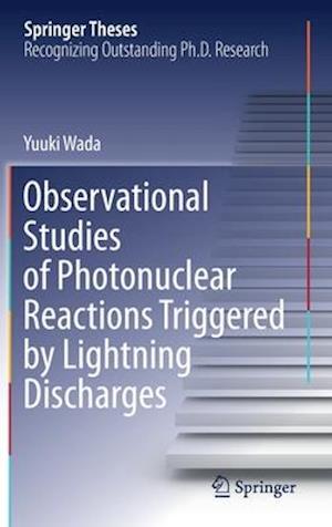 Observational Studies of Photonuclear Reactions Triggered by Lightning Discharges