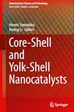 Core-Shell and Yolk-Shell Nanocatalysts