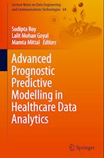 Advanced Prognostic Predictive Modelling in Healthcare Data Analytics