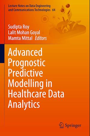 Advanced Prognostic Predictive Modelling in Healthcare Data Analytics