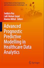 Advanced Prognostic Predictive Modelling in Healthcare Data Analytics