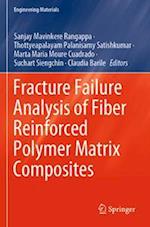 Fracture Failure Analysis of Fiber Reinforced Polymer Matrix Composites