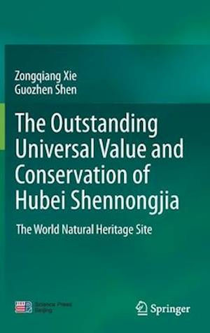 The outstanding universal value and conservation of Hubei Shennongjia