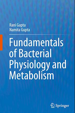 Fundamentals of Bacterial Physiology and Metabolism