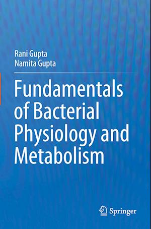 Fundamentals of Bacterial Physiology and Metabolism