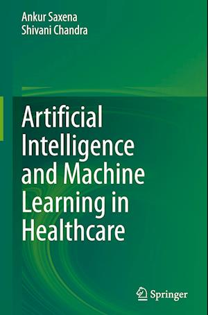 Artificial Intelligence and Machine Learning in Healthcare