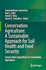 Conservation Agriculture: A Sustainable Approach for Soil Health and Food Security
