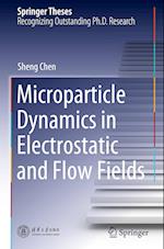 Microparticle Dynamics in Electrostatic and Flow Fields