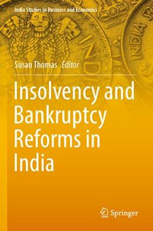 Insolvency and Bankruptcy Reforms in India