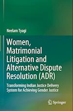 Women, Matrimonial Litigation and Alternative Dispute Resolution (ADR)