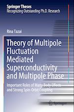 Theory of Multipole Fluctuation Mediated Superconductivity and Multipole Phase