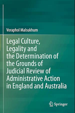 Legal Culture, Legality and the Determination of the Grounds of Judicial Review of Administrative Action in England and Australia