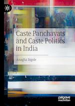 Caste Panchayats and Caste Politics in India