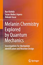 Melanin Chemistry Explored by Quantum Mechanics