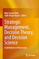 Strategic Management, Decision Theory, and Decision Science
