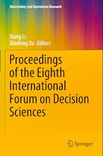 Proceedings of the Eighth International Forum on Decision Sciences