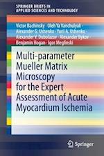 Multi-parameter Mueller Matrix Microscopy for the Expert Assessment of Acute Myocardium Ischemia