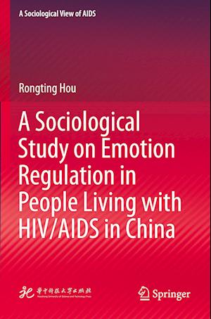 A Sociological Study on Emotion Regulation in People Living with HIV/AIDS in China