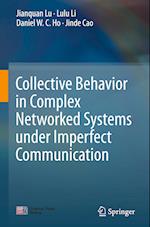 Collective Behavior in Complex Networked Systems under Imperfect Communication