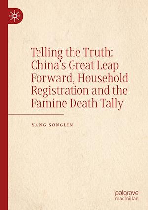 Telling the Truth: China’s Great Leap Forward, Household Registration and the Famine Death Tally