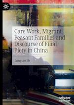 Care Work, Migrant Peasant Families and Discourse of Filial Piety in China