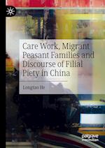 Care Work, Migrant Peasant Families and Discourse of Filial Piety in China