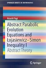 Abstract Parabolic Evolution Equations and Lojasiewicz–Simon Inequality I