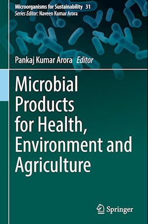 Microbial Products for Health, Environment and Agriculture