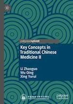 Key Concepts in Traditional Chinese Medicine II