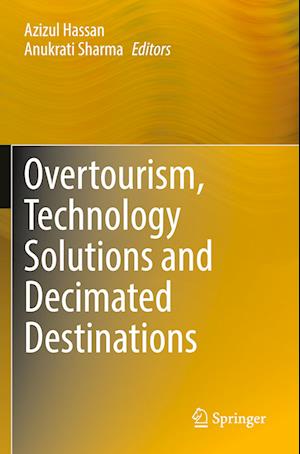 Overtourism, Technology Solutions and Decimated Destinations