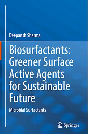 Biosurfactants: Greener Surface Active Agents for Sustainable Future