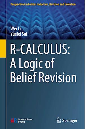 R-CALCULUS: A Logic of Belief Revision