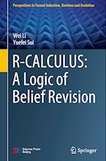 R-CALCULUS: A Logic of Belief Revision