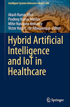 Hybrid Artificial Intelligence and IoT in Healthcare